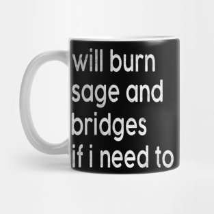 Will burn sage bridges Mug
